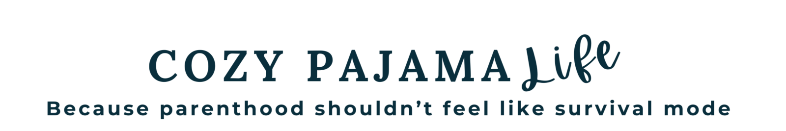 Cozy Pajama Life logo with tagline "Because parenthood shouldn't feel like survival mode"